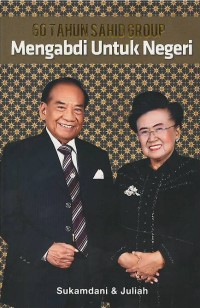 60 tahun Sahid Group : mengabdi untuk negeri