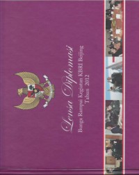 Lensa diplomasi : bunga rampai kegiatan KBRI Beijing tahun 2012