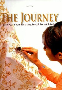 The journey : batik pesisir from Semarang, Kendal, Demak & Kudus