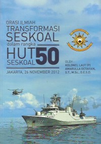 Orasi ilmiah transformasi SESKOAL dalam rangka HUT SESKOAL 50 Jakarta 26 November 2012