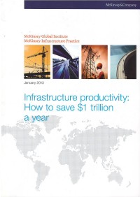Infrastructure productivity : how to save $1 trillion a year