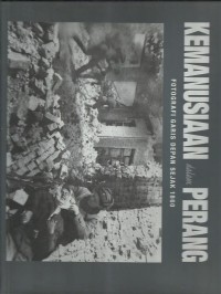 Kemanusiaan dalam perang : fotografi garis depan sejak 1860