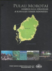 Pulau Morotai : sumber daya strategis di kawasan timur Indonesia