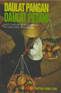 Daulat pangan daulat petani : HKTI untuk kemakmuran petani dan Indonesia