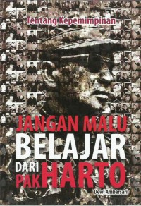 Tentang kepemimpinan : jangan malu belajar dari Pak Harto