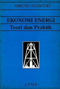 Ekonomi energi : teori dan praktik