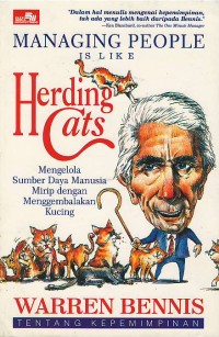 Managing people is like herding cats = mengelola sumber daya manusia mirip dengan menggembalakan kucing