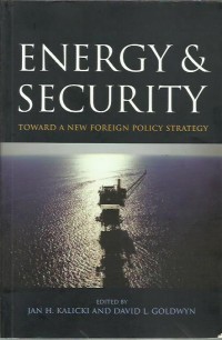 Energy & security : toward a new foreign policy strategy