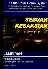 Kasus solar home system : Direktorat Jenderal Listrik dan Pemanfaatan Energi Departemen Energi dan Sumber Daya Mineral : sebuah kesaksian : lampiran