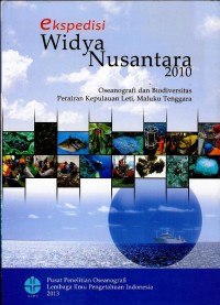 Ekspedisi Widya Nusantara 2010 : oseanografi dan biodiversitas perairan Kepulauan Leti, Maluku Tenggara