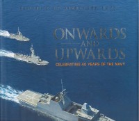 Onwards and upwards : celebrating 40 years of the navy