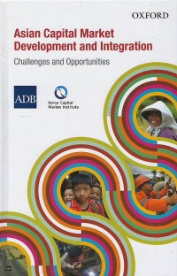 Asian capital market development and integration : challenges and opportunity
