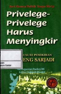 Privelege-privelege harus menyingkir : menelusuri pemikiran Soegeng Sarjadi