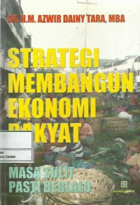 Strategi membangun ekonomi rakyat : masa sulit pasti berlalu