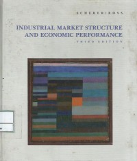 Industrial market structure and economic performance : third edition