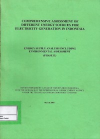 Comprehensive assessment of different energy sources for electricity generation in Indonesia : energy demand and supply analysis : phase I