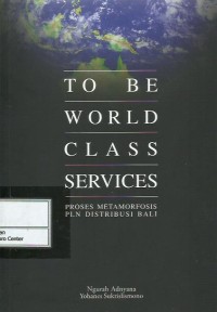 To be world class service : proses metamorfosis PLN distribusi Bali
