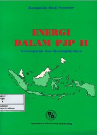 Image of Kumpulan hasil seminar energi dalam PJP II : kesempatan dan kesempitannya