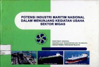 Potensi industri maritim nasional dalam menunjang kegiatan usaha sektor migas