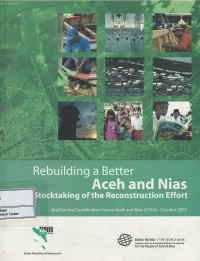 Rebuilding a better Aceh and Nias : stocktaking of the reconstruction effort