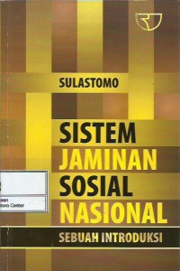 Sistem jaminan sosial nasional : sebuah introduksi