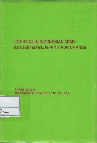 Logistics in Indonesian Army : suggested blueprint for change