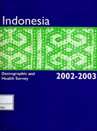 Indonesia : demographic and health survey : 2002-2003