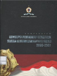 Kompendium : konsepsi pemikiran strategik Ikatan Alumni Lemhannas (IKAL) 2003-2007