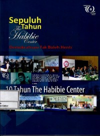 10 tahun The Habibie Center : demokratisasi tak boleh henti