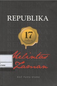 Republika 17 tahun melintas zaman