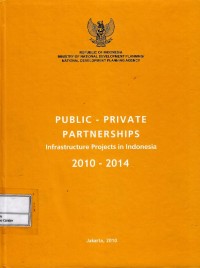 Public-private partnerships : infrastructure projects in Indonesia 2010-2014