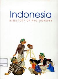 Indonesia : directory of photography