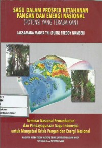 Image of Sagu dalam Prospek Ketahanan Pangan dan Energi Nasional : Seminar Nasional Pemanfaatan dan Pendayagunaan Sagu Indonesia untuk Mengatasi Krisis Pangan dan Energi Nasional
