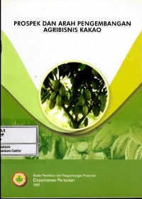 Prospek dan arah pengembangan agribisnis kakao