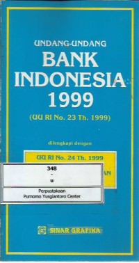 Undang-Undang Bank Indonesia 1999 : (UU RI no. 23 th. 1999)