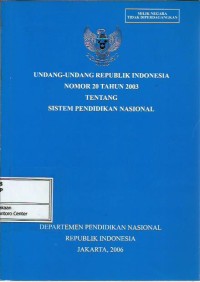 Undang-Undang Republik Indonesia nomor 20 tahun 2003 tentang sistem pendidikan nasional