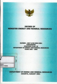 Decree of Minister Energy and Mineral Resources numb. 2057 K/09/MEM/2001 concerning strategic plan of Department of Energy and Resources year 2001-2004