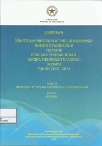 Lampiran Peraturan Presiden Republik Indonesia nomor 5 tahun 2010 tentang rencana pembangunan jangka menengah nasional (RPJMN) tahun 2010-2014 : buku II memperkuat sinergi antarbidang pembangunan bab III ekonomi
