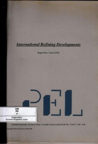 PEL : international refining developments (report no. 3 & 4/1993)