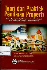 Teori dan praktek penilaian properti : buku pegangan bagi yang berminat mendalami atau bermaksud menjadi penilai properti