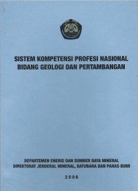 Sistem kompetensi profesi nasional bidang geologi dan pertambangan