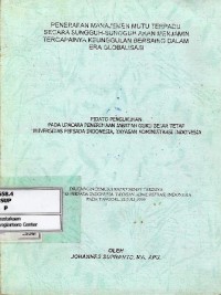Penerapan manajemen mutu terpadu secara sungguh-sungguh akan menjamin tercapainya keunggulan bersaing dalam era globalisasi : pidato pengukuhan pada upacara penerimaan jabatan guru besar tetap Universitas Persada Indonesia Yayasan Administrasi Indonesia