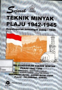 Sejarah teknik minyak Plaju 1942-1945 : kepeloporan semangat juang-1945