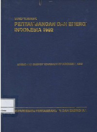 Buku tahunan pertambangan dan energi Indonesia 1992