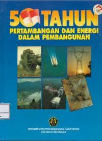 50 tahun pertambangan dan energi dalam pembangunan
