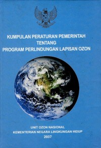 Kumpulan peraturan pemerintah tentang program perlindungan lapisan ozon