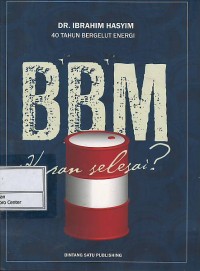 40 tahun bergelut energi : BBM kapan selesai?