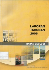 Laporan tahunan 2006 : badan geologi
