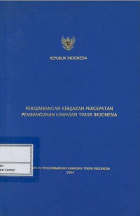 Perkembangan kebijakan percepatan pembangunan kawasan timur Indonesia