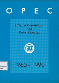 OPEC : official resolutions and press releases 1960-1990